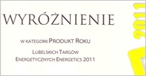 Wyróżnienie w kategorii PRODUKT ROKU na targach Energetics 2011.